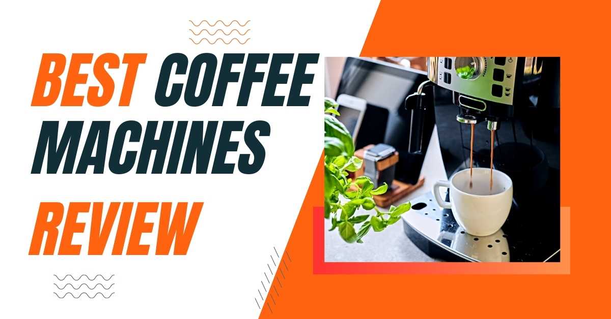 Best Coffee Machines